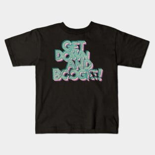 Get Down And Boogie (Dark Background) Kids T-Shirt